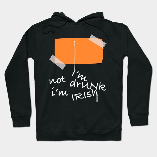 State Patty's Day - Not Drunk - Irish Note Hoodie by sheepmerch